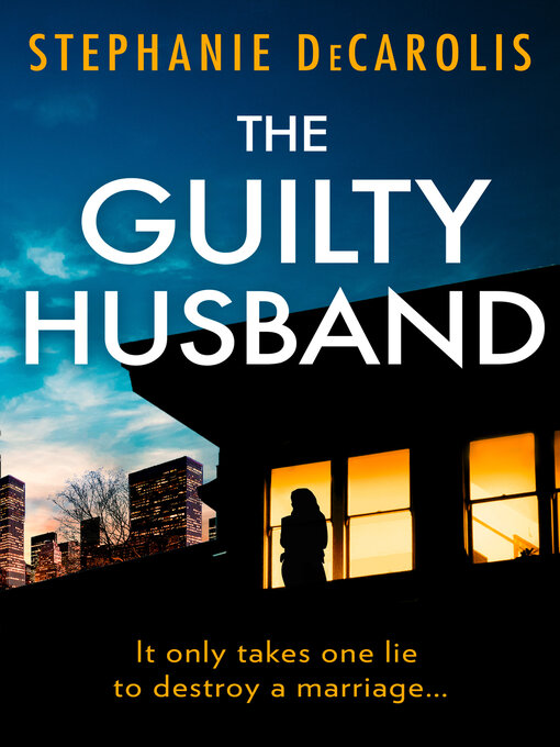 Title details for The Guilty Husband by Stephanie DeCarolis - Available